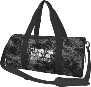 Weird Being The Same Age As Old People Convertible Garment Bag with Shoulder Strap, Carry on Garment Duffel Bag for Men Women - Rolling Foldable for Travel Luggage Bags (Black)